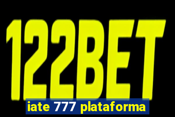 iate 777 plataforma